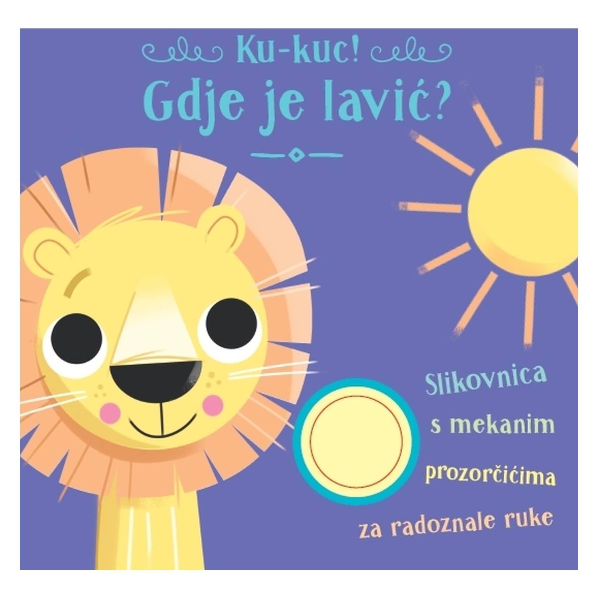 NAŠA DJECA Ku-kuc! Gdje je lavić? 07420-2