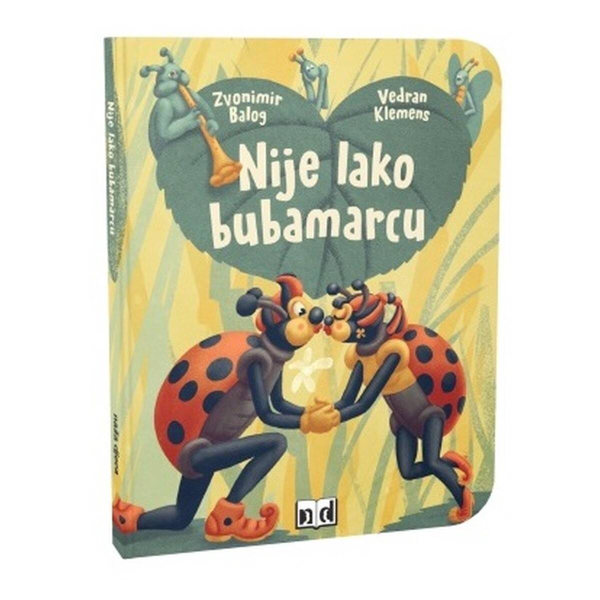 NAŠA DJECA slikovnica Nije lako bubamarcu 07459-0